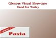 Glencoe Visual Showcase Food for Today. Egg noodles have egg solids added for tenderness Pasta Egg Noodles Pasta Glencoe Visual Showcase