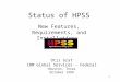 1 Status of HPSS New Features, Requirements, and Installations Otis Graf IBM Global Services - Federal Houston, Texas October 1999