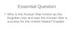 Essential Question Why is the Korean War known as the forgotten war and was the Korean War a success for the United States? Explain