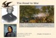 The Road to War Chapter 11 Section 4 BATTLE OF TIPPECANOE, 1811--A U.S. force under General William Henry Harrison defeats Indians under Tenskwatawa, the