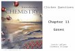 © 2015 Pearson Education, Inc. Chapter 11 Gases Laurie LeBlanc Cuyamaca College Clicker Questions