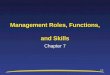 7-1 Management Roles, Functions, and Skills Chapter 7