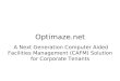 Optimaze.net A Next Generation Computer Aided Facilities Management (CAFM) Solution for Corporate Tenants