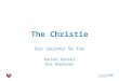 The Christie NHS Foundation Trust The Christie Our Journey So Far Rachel Daniel Eve Rowlands