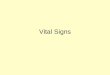 Vital Signs. Homeostasis – state of equilibrium Vital Signs – assessment of pulse, respiration, blood pressure, and temperature –Body functions essential