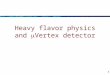 1 Heavy flavor physics and  Vertex detector. 2 People involved RNC Group Howard Wieman Hans-Georg Ritter Fred Bieser (Lead Electronic Engineer) Howard