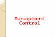 Management Control 1. Control 2 From french contrôle. Spanish Royal Academy: Testing, inspection, supervision, intervention. Regulation, manual or automatic,