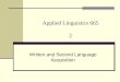 Applied Linguistics 665 2 Written and Second Language Acquisition