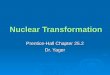 Nuclear Transformation Prentice-Hall Chapter 25.2 Dr. Yager