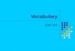 Vocabulary Unit 11A. Brevity (n.) shortness Hint: Brief