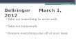 Bellringer March 1, 2012 Take out something to write with Take out homework Remove everything else off of your desk