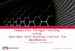 Live Webinar, September 2013 Composites Fatigue Testing using Specimen Self-Heating Control for WaveMatrix