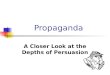 Propaganda A Closer Look at the Depths of Persuasion