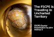 The FSCPE is Traveling in Uncharted Territory FSCPE Charter Presentation by John Holmes II