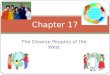 The Diverse Peoples of the West Chapter 17. The Diverse Peoples of the West What drew new settlers to the western part of the United States in the 1800s?