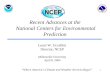 1 Recent Advances at the National Centers for Environmental Prediction “Where America’s Climate and Weather Services Begin” Louis W. Uccellini Director,