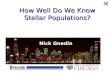 How Well Do We Know Stellar Populations? Nick Gnedin