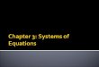 Systems of equations- two equations together  A solution of a system of equations is an ordered pair that satisfies both equations  Consistent- the