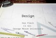 Coming up: What is the design phase? Design Dan Fleck CS 421 George Mason University