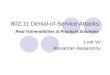 802.11 Denial-of-Service Attacks: Real Vulnerabilities & Practical Solutions Luat Vu Alexander Alexandrov