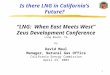 1 Is there LNG in California’s Future? “LNG: When East Meets West” Zeus Development Conference Long Beach, CA by David Maul Manager, Natural Gas Office