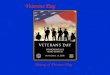 History of Veterans Day Veterans Day. Veterans Day is a celebration to honor America's veterans for their patriotism, love of country, and willingness