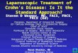 Laparoscopic Treatment of Crohn’s Disease: Is It the Standard Approach? Steven D Wexner, MD, FACS, FRCS, FRCS (Ed) Chairman, Department of Colorectal Surgery