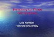 Relaxing to Three Dimensions Relaxing to Three Dimensions Lisa Randall Harvard University
