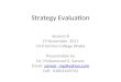 Strategy Evaluation Session 8 19 November 2011 Civil Service College Dhaka Presentation by Dr. Muhammad G. Sarwar Email: sarwar_mg@yahoo.comsarwar_mg@yahoo.com