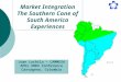 Market Integration The Southern Cone of South America Experiences Juan Luchilo – CAMMESA APEx 2003 Conference Cartagena, Colombia