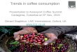 Trends in coffee consumption Presentation to Asoexport Coffee Summit Cartagena, Colombia on 6 th Nov, 2015 Gerard Stapleton, LMC International, Oxford,