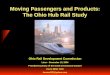 Moving Passengers and Products: The Ohio Hub Rail Study Ohio Rail Development Commission Lima – December 13, 2004 Provided Courtesy of the Good Governance
