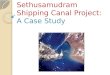 Sethusamudram Shipping Canal Project: A Case Study