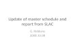Update of master schedule and report from SLAC G. Riddone 2008.10.08
