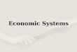 Economic Systems. What is an economy??? What we’ll learn:What we’ll learn: –What is meant by the term economy –The factors of production –The concept