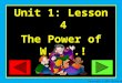 Unit 1: Lesson 4 The Power of W.O.W.! Copyright © 2011 Kelly Mott