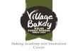 Baking Academy and Innovation Centre. Our Vision… *We want to be known for our dedicated team of quality bakers and staff who use the best ingredients