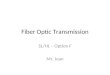 Fiber Optic Transmission SL/HL – Option F Mr. Jean