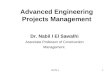 Advanced Engineering Projects Management Dr. Nabil I El Sawalhi Associate Professor of Construction Management 1AEPM 4