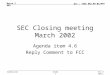 Doc.: IEEE 802.RR-02/050 Submission March 2002 Vic Hayes, Agere SystemsSlide 1 SEC Closing meeting March 2002 Agenda item 4.6 Reply Comment to FCC