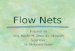 Flow Nets Prepared By: Eng. Hayder M. Jasem AL- Mosawey Supervisor : Dr. Mohamed Shaker