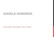 GOOGLE ADWORDS FOOTPRINT BUSINESS SOLUTIONS. GOOGLE ADWORDS AGENDA Intro History and Power of Adwords What are Adwords? How Adwords Work Adwords Nuts
