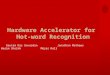 Hardware Accelerator for Hot-word Recognition Gautam Das Govardan Jonathan Mathews Wasim Shaikh Mojes Koli