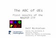 The ABC of dEs First results of the MAGPOP-ITP Dolf Michielsen Centre for Astronomy & Particle Theory School for Physics & Astronomy University of Nottingham