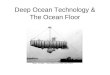 Deep Ocean Technology & The Ocean Floor. IMPORTANT VOCAB Continental margin Continental shelf Continental slope Continental rise Deep ocean basin Abyssal