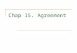 Chap 15. Agreement. Problem Processes need to agree on a single bit No link failures A process can fail by crashing (no malicious behavior) Messages take