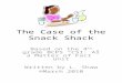 The Case of the Snack Shack Based on the 4 th grade BCPS “CSI: As a Matter of Fact” unit Written by L. Shaw ©March 2010