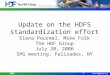 July 20, 20061 Update on the HDF5 standardization effort Elena Pourmal, Mike Folk The HDF Group July 20, 2006 SPG meeting, Palisades, NY