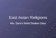 East Asian Religions Mrs. Gero’s World Studies Class