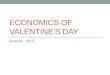 ECONOMICS OF VALENTINE’S DAY Bolanos - 2013. The Most Wonderful Day!?!?